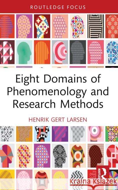 Eight Domains of Phenomenology and Research Methods Henrik Gert Larsen 9781032218007 Routledge - książka