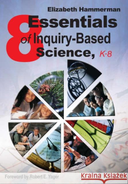 Eight Essentials of Inquiry-Based Science, K-8 Elizabeth Hammerman 9781412914994 Corwin Press - książka