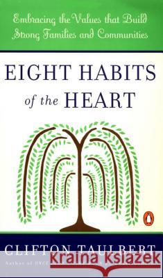 Eight Habits of the Heart: Embracing the Values That Build Strong Families and Communities Taulbert, Clifton L. 9780140266764 Penguin Books - książka