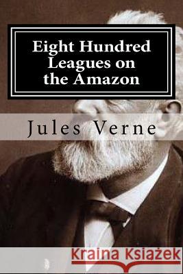 Eight Hundred Leagues on the Amazon Jules Verne Hollybook 9781522739425 Createspace Independent Publishing Platform - książka