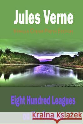 Eight Hundred Leagues on the Amazon Jules Verne 9781719561242 Createspace Independent Publishing Platform - książka