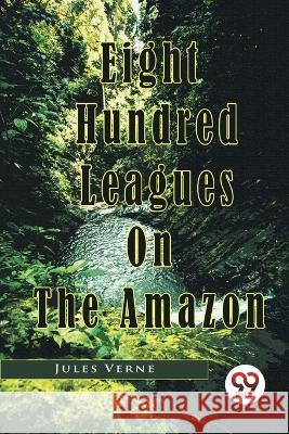 Eight Hundred Leagues On The Amazon Jules Verne 9789357277792 Double 9 Booksllp - książka