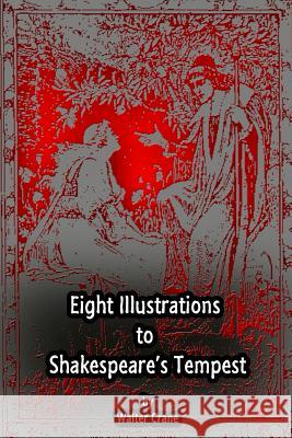 Eight Illustrations to Shakespeare's Tempest Walter Crane 9781477587065 Createspace - książka