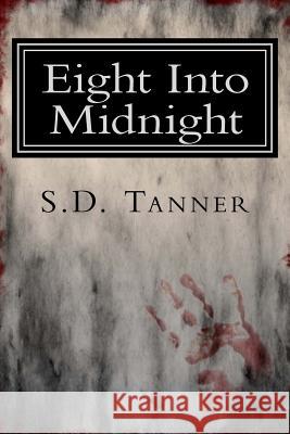 Eight Into Midnight S. D. Tanner 9781719133661 Createspace Independent Publishing Platform - książka