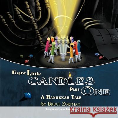 Eight Little Candles Plus One: A Hanukkah Tale Bruce Zortman 9781609769055 Eloquent Books - książka