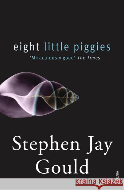 Eight Little Piggies : Reflections in Natural History Stephen Jay Gould 9780099507444  - książka