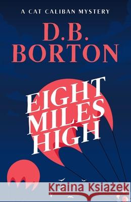 Eight Miles High D. B. Borton 9781736351918 Boomerang Books - książka