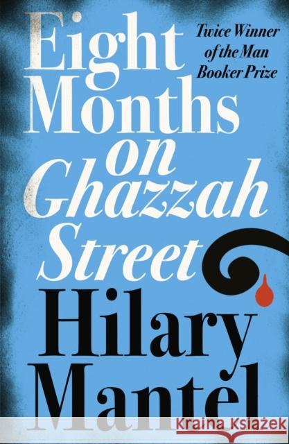 Eight Months on Ghazzah Street Hilary Mantel 9780007172917 HarperCollins Publishers - książka