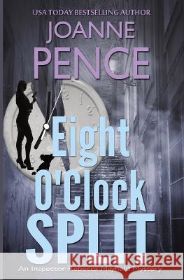 Eight O'Clock Split Joanne Pence   9781949566482 Quail Hill Publishing - książka