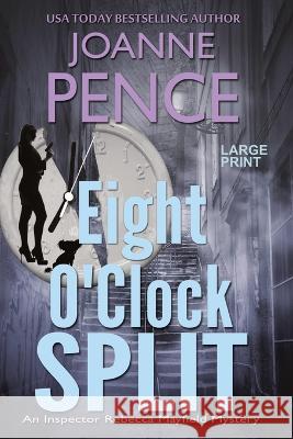 Eight O'Clock Split [Large Print]: An Inspector Rebecca Mayfield Mystery Joanne Pence   9781949566499 Quail Hill Publishing - książka
