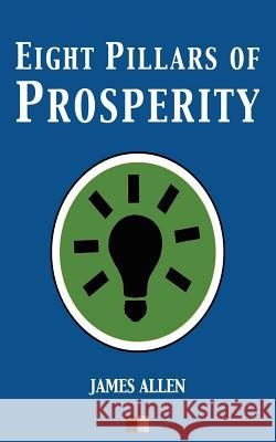 Eight Pillars of Prosperity James Allen 9781535182010 Createspace Independent Publishing Platform - książka