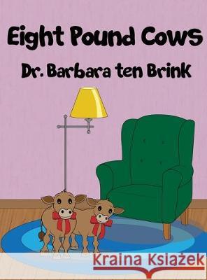 Eight Pound Cows Barbara Te 9781645309642 Dorrance Publishing Co. - książka