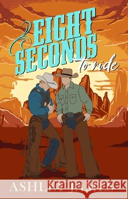 Eight Seconds to Ride Ashley James 9798330348800 Ashley James - książka