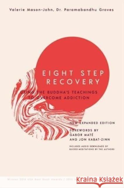 Eight Step Recovery: Using the Buddha's Teachings to Overcome Addiction Valerie Mason-John Paramabandhu Groves 9781911407126 Windhorse Publications - książka