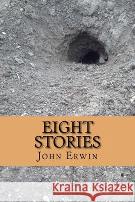 Eight Stories John Erwin 9781519475121 Createspace Independent Publishing Platform - książka