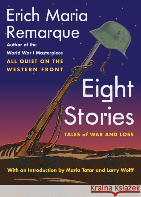 Eight Stories: Tales of War and Loss Larry Wolff Maria Tatar Erich Maria Remarque 9781479824854 New York University Press - książka