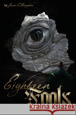 Eighteen Fools Jason C Houghton, Emily Houghton, Julie Musick-Powers 9798643306085 Independently Published - książka
