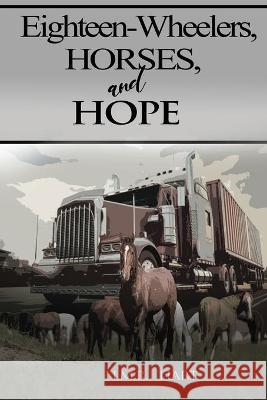 Eighteen-Wheelers, Horses, and Hope H M R Hart 9781951302689 Diamond Media Press Co. - książka