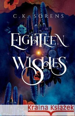Eighteen Wishes C. K. Sorens 9781954054073 Carrie Sorensen - książka