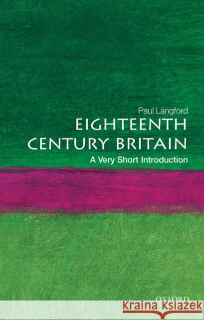 Eighteenth-Century Britain: A Very Short Introduction Paul Langford 9780192853998  - książka