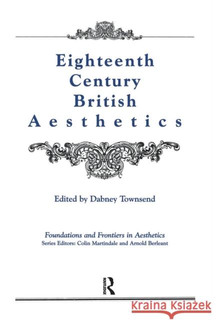 Eighteenth-Century British Aesthetics Dabney Townsend 9780415772334 Taylor & Francis Ltd - książka