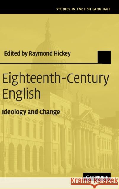 Eighteenth-Century English: Ideology and Change Hickey, Raymond 9780521887649  - książka