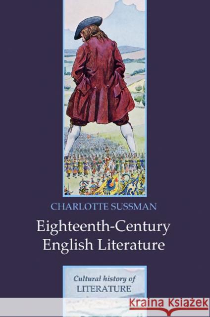 Eighteenth-Century English Literature: 1660-1789 Sussman, Charlotte 9780745625140 BLACKWELL PUBLISHERS - książka