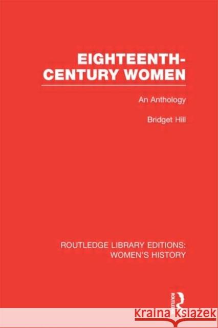 Eighteenth-century Women : An Anthology Bridget Hill   9780415623889 Routledge - książka