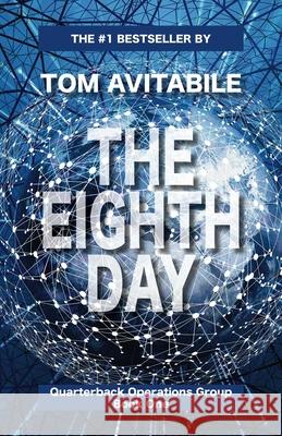 Eighth Day: Quarterback Operations Group Book 1 Avitabile, Tom 9781611881493 Story Plant - książka