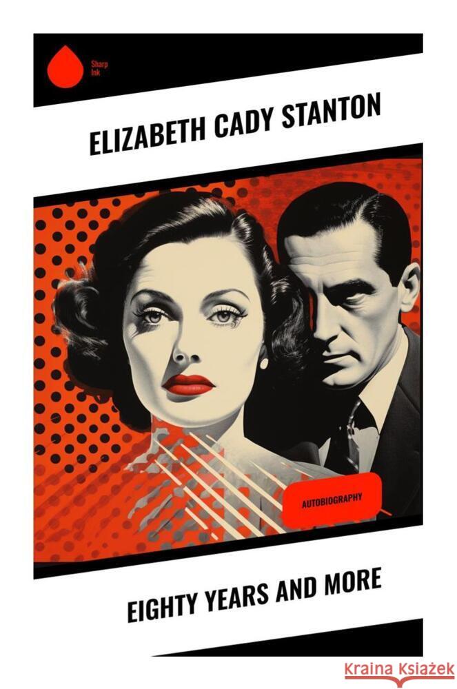 Eighty Years and More Stanton, Elizabeth Cady 9788028332709 Sharp Ink - książka