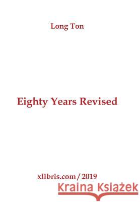 Eighty Years Revised Long Ton 9781796010701 Xlibris Us - książka