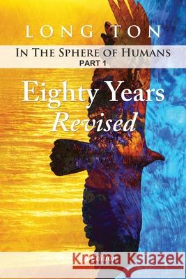 Eighty Years Revised: In the Sphere of Humans Part 1 Long Ton 9781952405983 Mulberry Books - książka