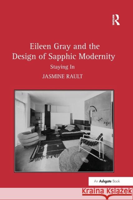 Eileen Gray and the Design of Sapphic Modernity: Staying In Rault, Jasmine 9781138245761 Routledge - książka
