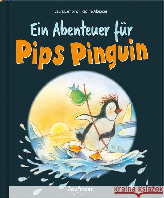 Ein Abenteuer für Pips Pinguin Lamping, Laura 9783780665232 Kaufmann - książka