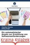Ein automatisierter Ansatz zur Ermittlung von Softwareanforderungen Sharma, Cheshta, Singh, Jaiteg 9786204505299 Verlag Unser Wissen