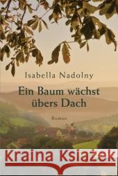 Ein Baum wächst übers Dach : Roman Nadolny, Isabella   9783548609164 List TB. - książka