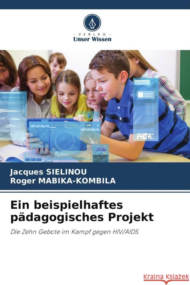 Ein beispielhaftes p?dagogisches Projekt Jacques Sielinou Roger Mabika-Kombila 9786207329960 Verlag Unser Wissen - książka