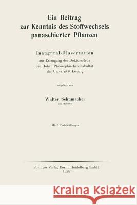 Ein Beitrag Zur Kenntnis Des Stoffwechsels Panaschierter Pflanzen: Inaugural-Dissertation Zur Erlangung Der Doktorwürde Der Hohen Philosophischen Faku Schumacher, Walter 9783662409220 Springer - książka