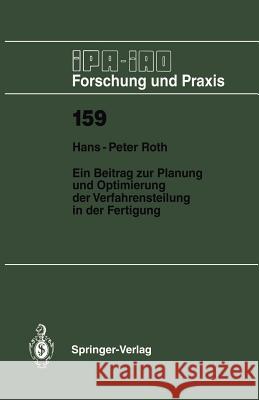 Ein Beitrag Zur Planung Und Optimierung Der Verfahrensteilung in Der Fertigung Roth, Hans-Peter 9783540551133 Springer - książka