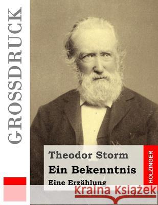 Ein Bekenntnis (Großdruck) Storm, Theodor 9781532892141 Createspace Independent Publishing Platform - książka