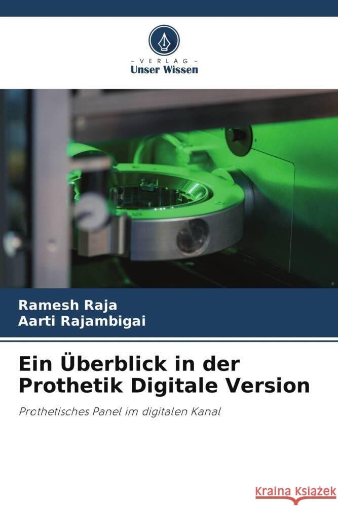 Ein Überblick in der Prothetik Digitale Version RAJA, Ramesh, RAJAMBIGAI, AARTI 9786208548001 Verlag Unser Wissen - książka