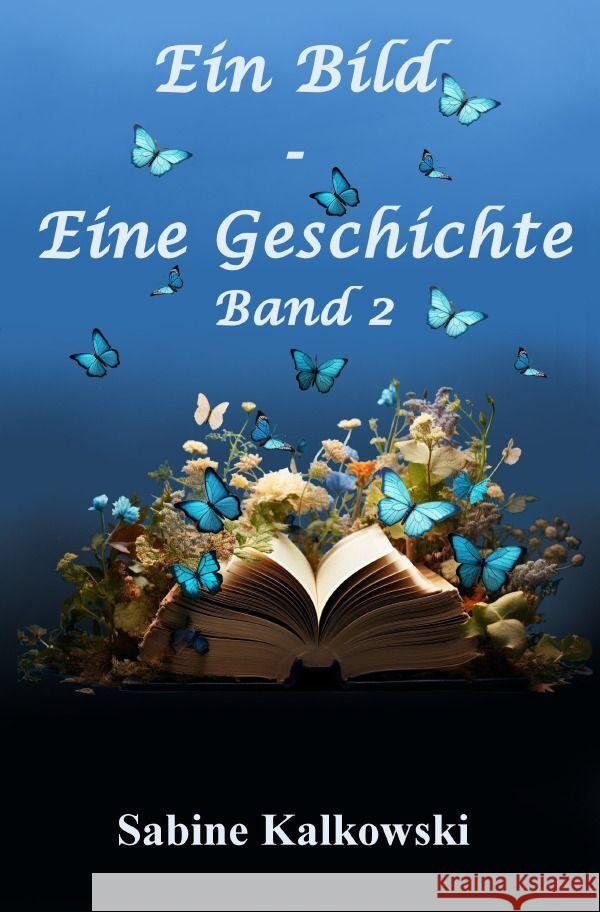 Ein Bild - Eine Geschichte Kalkowski, Sabine 9783758401152 epubli - książka