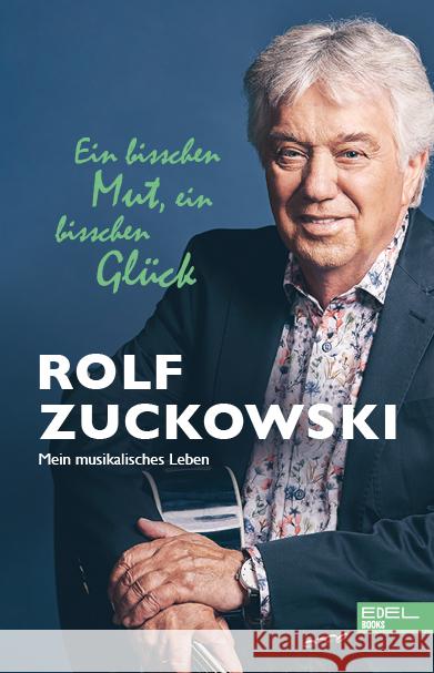 Ein bisschen Mut, ein bisschen Glück Zuckowski, Rolf 9783841907820 Edel Books - ein Verlag der Edel Verlagsgrupp - książka