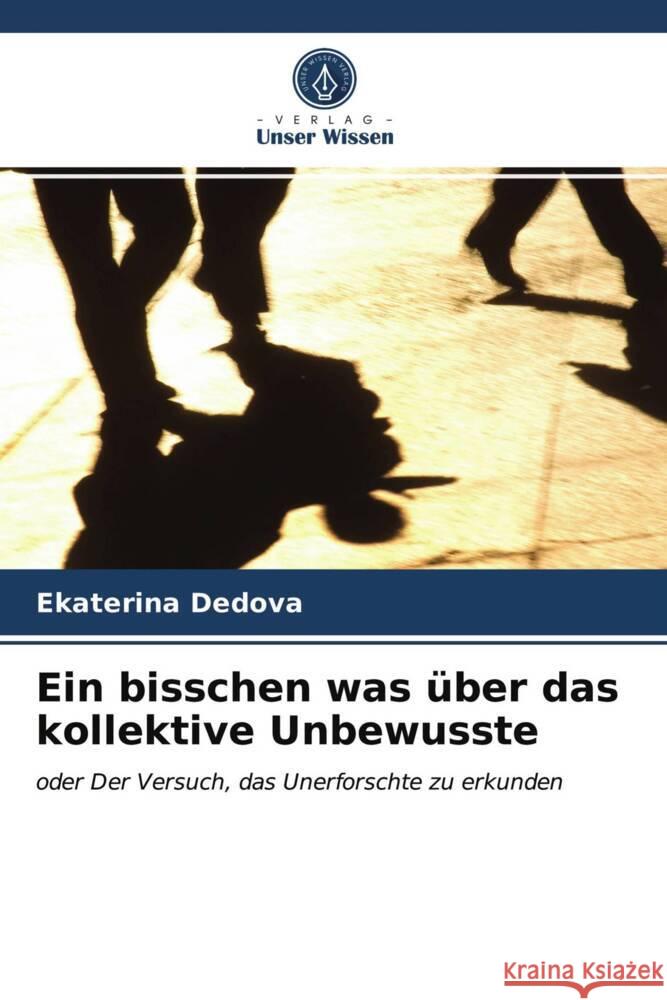 Ein bisschen was über das kollektive Unbewusste Dedova, Ekaterina 9786203807615 Verlag Unser Wissen - książka