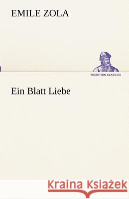 Ein Blatt Liebe Zola, Émile 9783842417045 TREDITION CLASSICS - książka