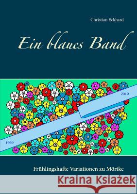 Ein blaues Band: Frühlingshafte Variationen zu Mörike Christian Eckhard 9783748175476 Books on Demand - książka