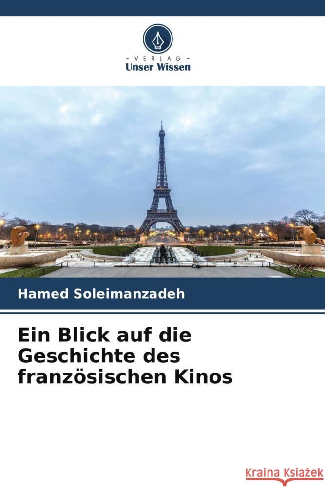 Ein Blick auf die Geschichte des französischen Kinos Soleimanzadeh, Hamed 9786205479667 Verlag Unser Wissen - książka