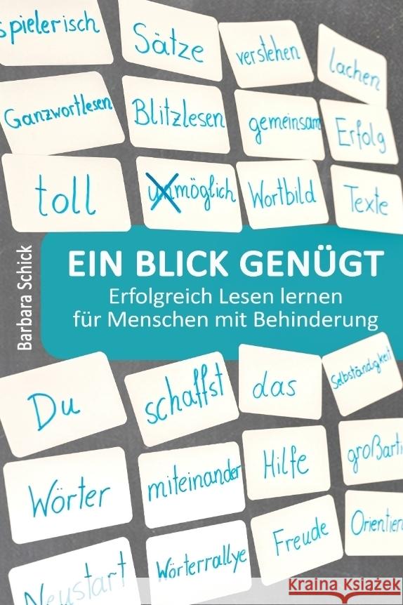 Ein Blick gen?gt: Erfolgreich Lesen lernen f?r Menschen mit Behinderung. Spielerisch und einfach - ohne p?dagogische Vorkenntnisse oder Barbara Schick 9783384069269 Tredition Gmbh - książka