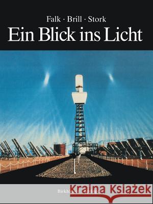 Ein Blick Ins Licht: Einblicke in Die Natur Des Lichts Und Des Sehens, in Farbe Und Fotografie Kippenhahn, Rudolf 9783540521464 Springer - książka