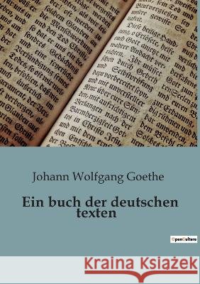 Ein buch der deutschen texten Johann Wolfgang Goethe   9791041946112 Culturea - książka